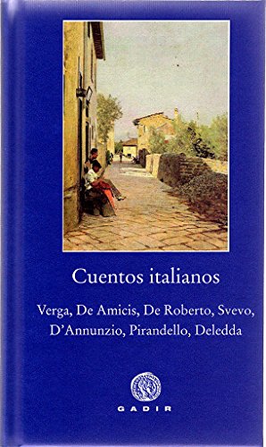 Imagen de archivo de Cuentos italianos: Verga, De Amicis, De Roberto, Svevo, D'Annunzio, Pirandello, Deledda a la venta por AG Library