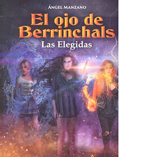 Beispielbild fr El Ojo de Berrichals. las Elegidas zum Verkauf von Hamelyn