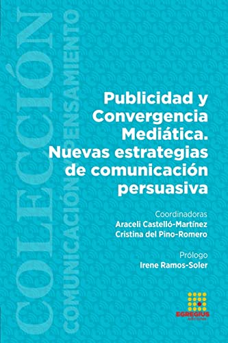Stock image for Publicidad y Convergencia Meditica. Nuevas estrategias de comunicacin persuasiva (Spanish Edition) for sale by California Books