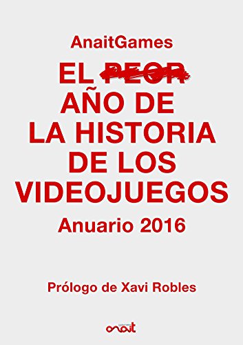 Stock image for El peor ao de la historia de los videojuegos : anuario 2016 for sale by Revaluation Books