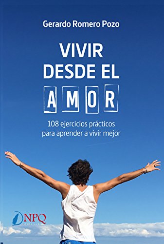 Stock image for Vivir desde el amor. 108 ejercicios practicos para aprender a vivir mejor (Spanish Edition) for sale by Lucky's Textbooks