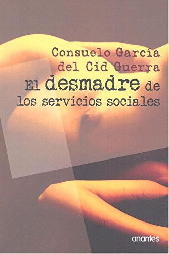 Imagen de archivo de EL DESMADRE DE LOS SERVICIOS SOCIALES a la venta por Zilis Select Books