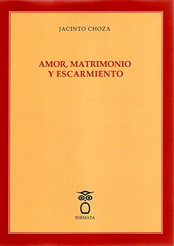 Imagen de archivo de AMOR, MATRIMONIO Y ESCARMIENTO a la venta por Siglo Actual libros