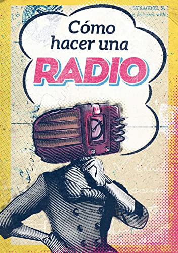 Stock image for CMO HACER UNA RADIO for sale by KALAMO LIBROS, S.L.