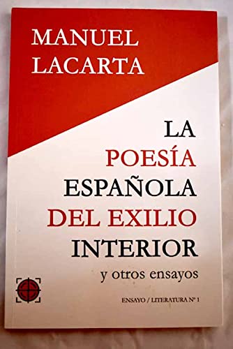 Imagen de archivo de LA POESI A ESPAOLA DEL EXILIO INTERIOR Y OTROS ENSAYOS a la venta por KALAMO LIBROS, S.L.