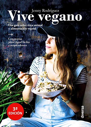 Beispielbild fr Vive vegano : una gua sobre tica animal y alimentacin vegetal (Cocina natural, Band 5) zum Verkauf von medimops
