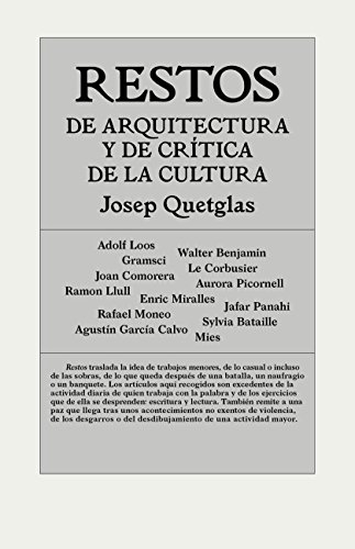 Imagen de archivo de RESTOS DE ARQUITECTURA Y DE CRÍTICA DE LA CULTURA a la venta por KALAMO LIBROS, S.L.