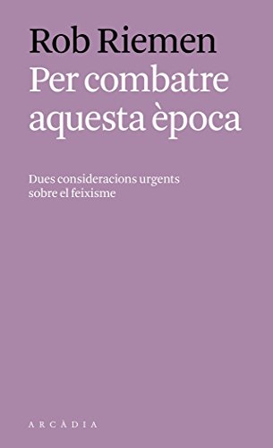 Stock image for PER COMBATRE AQUESTA POCA: DUES CONSIDERACIONS URGENTS CONTRA EL FEIXISME for sale by KALAMO LIBROS, S.L.