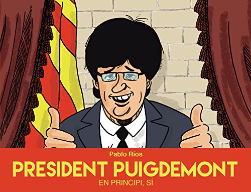 Stock image for PRESIDENT PUIGDEMONT for sale by KALAMO LIBROS, S.L.