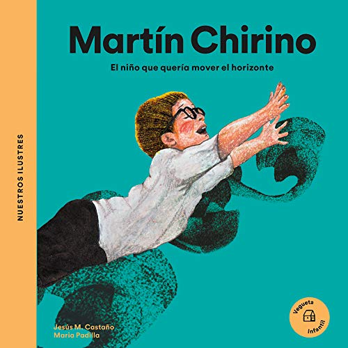 Stock image for Mart ­n Chirino: El ni ±o que quiso mover el horizonte (Nuestros Ilustres) (Spanish Edition) [Hardcover ] for sale by booksXpress