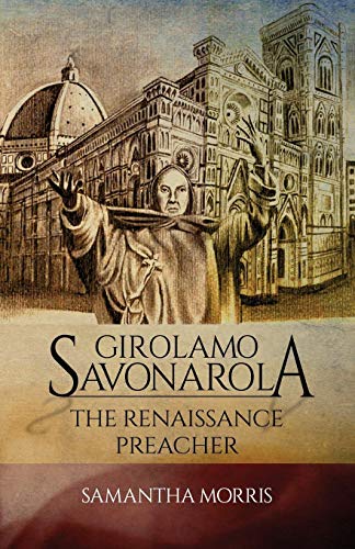 Stock image for Girolamo Savonarola: The Renaissance Preacher for sale by HPB Inc.