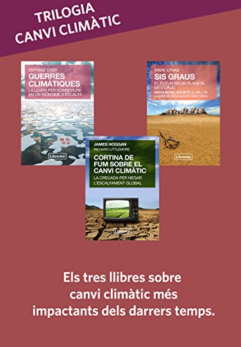 Imagen de archivo de TRILOGIA CANVI CLIMTIC: SIS GRAUS + GUERRES CLIMTIQUES + CORTINA DE FUM a la venta por Zilis Select Books