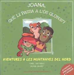 Imagen de archivo de Joana, qu li passa a l's globus?: Aventures a les muntanyes del nord a la venta por AG Library