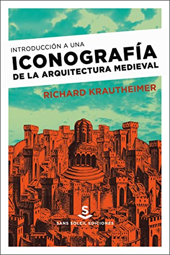 Imagen de archivo de INTRODUCCIN A UNA ICONOGRAFA DE LA ARQUITECTURA MEDIEVAL a la venta por AG Library