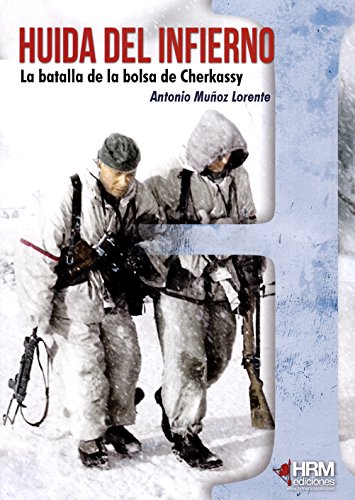 Beispielbild fr HUIDA DEL INFIERNO LA BATALLA DE LA BOLSA DE CHERKASSY zum Verkauf von Zilis Select Books