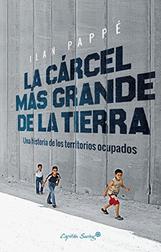 9788494740879: La crcel ms grande de la tierra: Una historia de los territorios ocupados (ENSAYO)