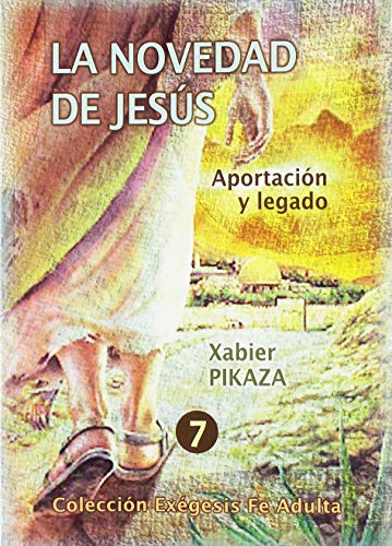 Imagen de archivo de LA NOVEDAD DE JESS. APORTACIN Y LEGADO a la venta por KALAMO LIBROS, S.L.