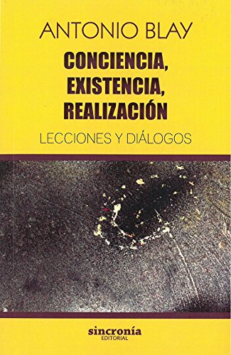 Imagen de archivo de CONCIENCIA, EXISTENCIA, REALIZACIN: LECCIONES Y DIOLOGOS a la venta por KALAMO LIBROS, S.L.