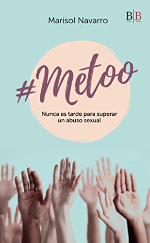 Imagen de archivo de #Metoo: Nunca es tarde para superar un abuso sexual (Spanish Edition) a la venta por Book Deals