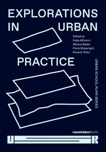 Beispielbild fr Explorations in Urban Practice: Urban School Ruhr Series zum Verkauf von medimops