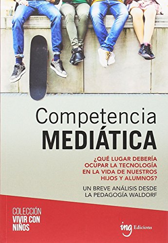 Imagen de archivo de COMPETENCIA MEDITICA: QU LUGAR DEBERA OCUPAR LA TECNOLOGA EN LA VIDA DE NUESTROS HIJOS Y ALUMNOS? a la venta por KALAMO LIBROS, S.L.