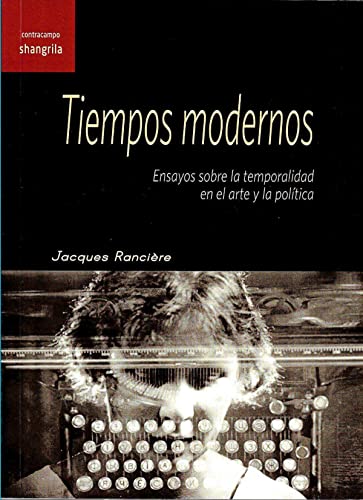 Imagen de archivo de TIEMPOS MODERNOS. ENSAYOS SOBRE LA TEMPORALIDAD EN EL ARTE Y LA POLTICA a la venta por KALAMO LIBROS, S.L.