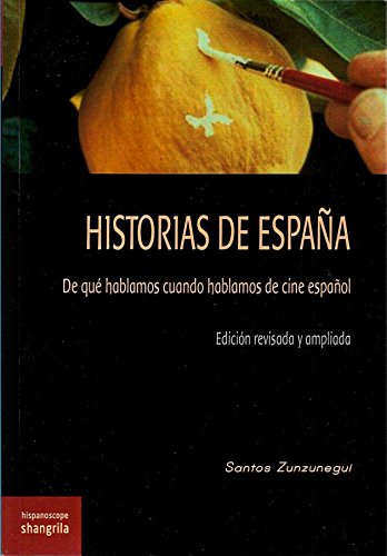 Imagen de archivo de HISTORIAS DE ESPAA. DE QU HABLAMOS CUANDO HABLAMOS DE CINE ESPAOL a la venta por KALAMO LIBROS, S.L.