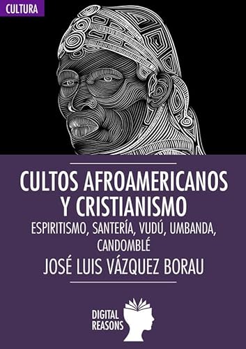 Beispielbild fr Cultos afroamericanos y cristianismo: Espiritismo, Santera, Vud, Umbanda; Candombl (Argumentos para el s. XXI) (Spanish Edition) zum Verkauf von Books Unplugged