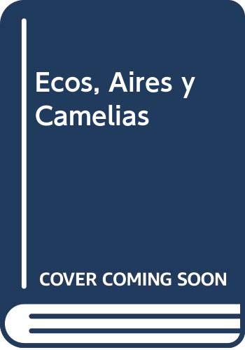 Beispielbild fr Ecos, Aires y Camelias Gonzlez Carrasco, Manuel Jess zum Verkauf von Iridium_Books