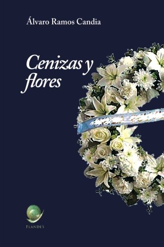 Imagen de archivo de Cenizas y Flores a la venta por Hamelyn