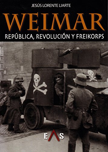 Stock image for WEIMAR: REPUBLICA, REVOLUCION Y FREIKOTPS for sale by KALAMO LIBROS, S.L.