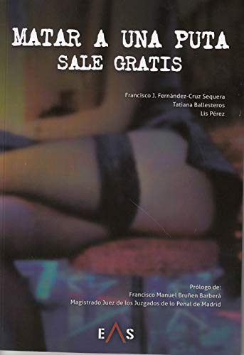 Beispielbild fr MATAR A UNA PUTA SALE GRATIS zum Verkauf von Siglo Actual libros