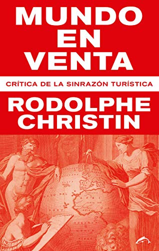 Beispielbild fr MUNDO EN VENTA: CRTICA DE LA SINRAZN TURSTICA zum Verkauf von KALAMO LIBROS, S.L.