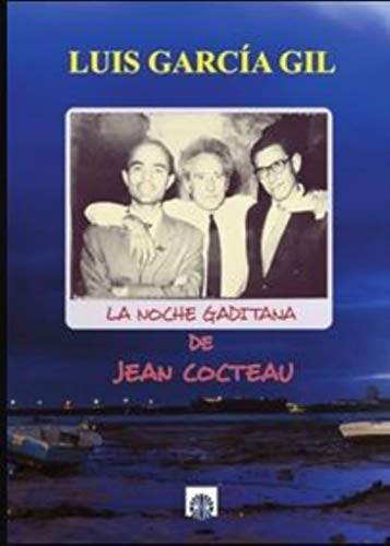 Imagen de archivo de LA NOCHE GADITANA DE JENA COCTEAU a la venta por AG Library