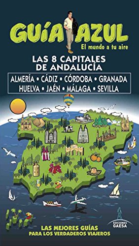 Imagen de archivo de Las 8 capitales de Andaluca : Almera, Cdiz, Crdoba, Granada, Huelva, Jan y Mlaga y Sevilla a la venta por Revaluation Books