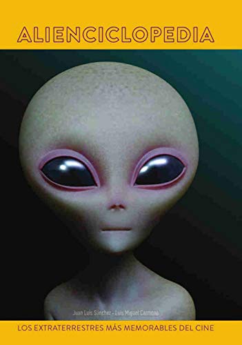 Imagen de archivo de ALIENCICLOPEDIA. LOS EXTRATERRESTRES MS MEMORABLES DEL CINE a la venta por medimops