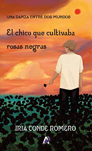 Stock image for El chico que cultivaba rosas negras: Una danza entre dos mundos I for sale by medimops