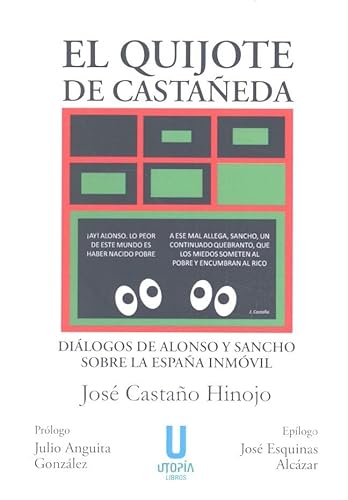 Beispielbild fr EL QUIJOTE DE CASTAEDA: DILOGOS DE ALONSO Y SANCHO SOBRE LA ESPAA INMVIL zum Verkauf von KALAMO LIBROS, S.L.