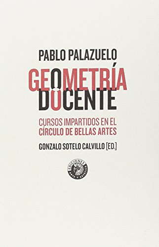 9788494775208: Geometra docente. Los cursos de Pablo Palazuelo en el crculo de bellas artes (Arte y esttica)