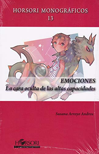 Imagen de archivo de EMOCIONES: LA CARA OCULTA DE LAS ALTAS CAPACIDADES a la venta por KALAMO LIBROS, S.L.
