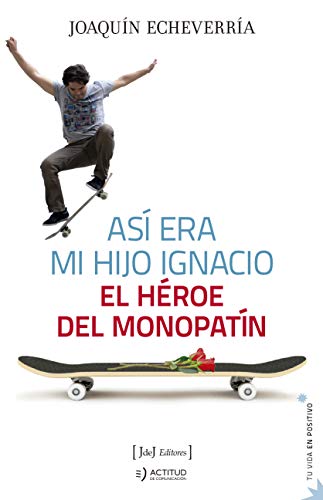Beispielbild fr As era mi hijo Ignacio: El hroe del monopatn (Tu vida en positivo, Band 7) zum Verkauf von medimops