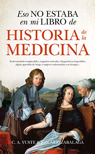 Beispielbild fr Eso No Estaba En Mi Libro de Historia de la Medicina (Divulgacin Cientfica) zum Verkauf von medimops