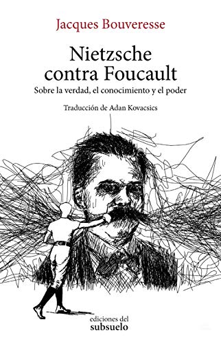 Imagen de archivo de Nietzsche contra Foucault: Sobre la verdad, el conocimiento y el poder a la venta por Agapea Libros