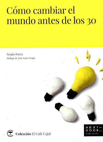 Stock image for COMO CAMBIAR EL MUNDO ANTES DE LOS 30 for sale by KALAMO LIBROS, S.L.