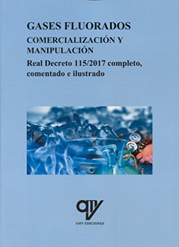 Imagen de archivo de GASES FLUORADOS. COMERCIALIZACIN Y MANIPULACIN (R.D.115/2017 comentado e ilustrado) a la venta por KALAMO LIBROS, S.L.