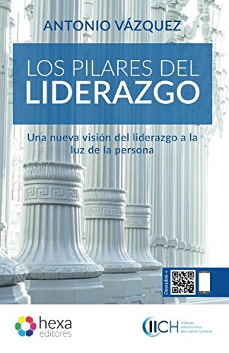 Imagen de archivo de LOS PILARES DEL LIDERAZGO: UNA NUEVA VISION DEL LIDERAZGO A LA LUZ DE LA PERSONA a la venta por KALAMO LIBROS, S.L.