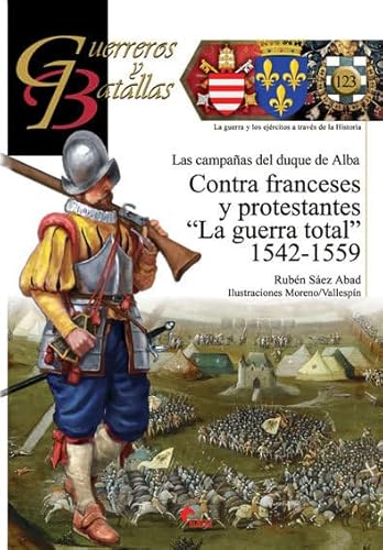 Imagen de archivo de Contra franceses y protestantes: "La guerra total" 1542-1559 (Guerreros y Batallas) (Spanish Edition) a la venta por NOMBELA LIBROS USADOS