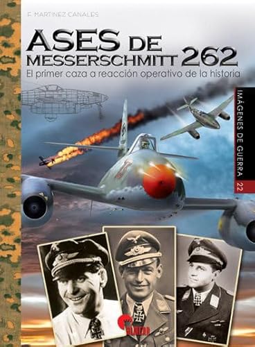 Imagen de archivo de ASES DE MESSERSCHMITT 262 a la venta por Agapea Libros