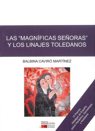 Imagen de archivo de MAGNFICAS SEORAS? Y LOS LINAJES TOLEDANOS a la venta por KALAMO LIBROS, S.L.