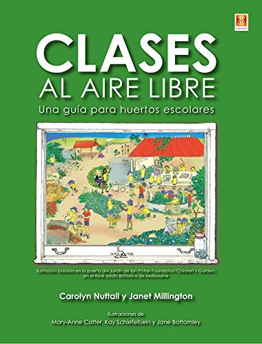 Imagen de archivo de CLASES AL AIRE LIBRE: UNA GUA PARA HUERTOS ESCOLARES a la venta por KALAMO LIBROS, S.L.